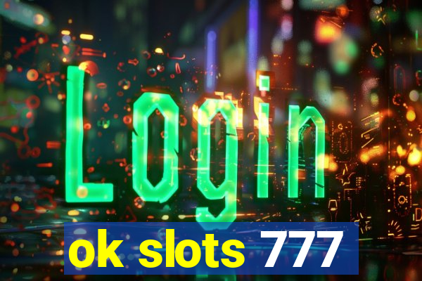 ok slots 777